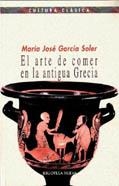 ARTE DE COMER EN LA ANTIGUA GRECIA | 9788470309229 | GARCIA SOLER, MARIA JOSE | Galatea Llibres | Llibreria online de Reus, Tarragona | Comprar llibres en català i castellà online