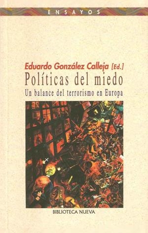 POLITICAS DEL MIEDO. UN BALANCE DEL TERRORISMO EN EUROPA | 9788497420297 | GONZALEZ CALLEJA, EDUARDO (ED) | Galatea Llibres | Llibreria online de Reus, Tarragona | Comprar llibres en català i castellà online