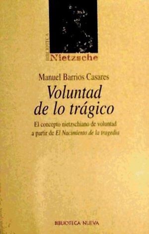 VOLUNTAD DE LO TRAGICO | 9788497420969 | BARRIOS CASARES, MANUEL | Galatea Llibres | Librería online de Reus, Tarragona | Comprar libros en catalán y castellano online