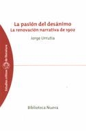 PASION DEL DESANIMO. LA RENOVACION NARRATIVA DE 1902 | 9788497421287 | URRUTIA, JORGE | Galatea Llibres | Llibreria online de Reus, Tarragona | Comprar llibres en català i castellà online