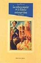 CULTURA POPULAR EN LA ESPAÑA POPULAR CONTEMPORANEA, LA | 9788497421652 | URIA, JORGE | Galatea Llibres | Llibreria online de Reus, Tarragona | Comprar llibres en català i castellà online