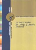 TEORIA SOCIAL DE ORTEGA Y GASSET, LA. LOS USOS | 9788497424615 | FERREIRO LAVEDAN, Mº ISABEL | Galatea Llibres | Llibreria online de Reus, Tarragona | Comprar llibres en català i castellà online
