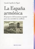 ESPAÑA ARMONICA : EL PROYECTO DEL KRAUSISMO ESPAÑOL PARA | 9788497425179 | CAPELLAN DE MIGUEL, GONZALO (1972- ) | Galatea Llibres | Librería online de Reus, Tarragona | Comprar libros en catalán y castellano online