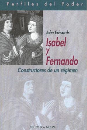 ISABEL Y FERNANDO : CONSTRUCTORES DE UN REGIMEN | 9788497425827 | EDWARDS, JOHN (1949- ) | Galatea Llibres | Llibreria online de Reus, Tarragona | Comprar llibres en català i castellà online
