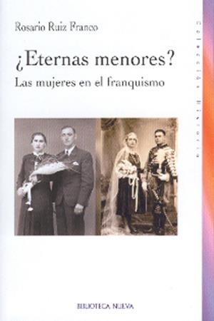 ETERNAS MENORES? : LAS MUJERES EN EL FRANQUISMO | 9788497426473 | RUIZ FRANCO, ROSARIO | Galatea Llibres | Librería online de Reus, Tarragona | Comprar libros en catalán y castellano online