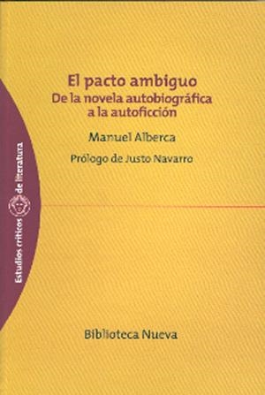 PACTO AMBIGUO : DE LA NOVELA AUTOBIOGRAFICA A LA AUTOFICC | 9788497427500 | ALBERCA SERRANO, MANUEL | Galatea Llibres | Librería online de Reus, Tarragona | Comprar libros en catalán y castellano online