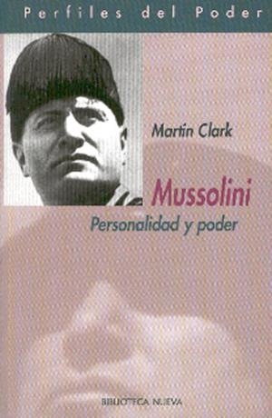 MUSSOLINI, PERSONALIDAD Y PODER | 9788497425810 | CLARK, MARTIN | Galatea Llibres | Librería online de Reus, Tarragona | Comprar libros en catalán y castellano online