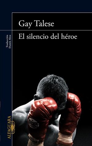 EL SILENCIO DEL HÉROE | 9788420414607 | TALESE, GAY | Galatea Llibres | Llibreria online de Reus, Tarragona | Comprar llibres en català i castellà online