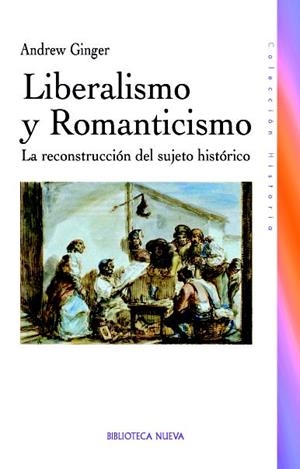 LIBERALISMO Y ROMANTICISMO | 9788499402642 | GINGER, ANDREW | Galatea Llibres | Librería online de Reus, Tarragona | Comprar libros en catalán y castellano online