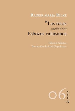 LAS ROSAS, SEGUIDO DE LOS ESBOZOS VALAISANOS | 9788415065388 | RILKE, RAINER M. | Galatea Llibres | Llibreria online de Reus, Tarragona | Comprar llibres en català i castellà online