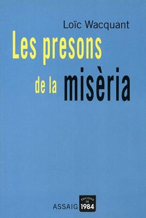 PRESONS DE LA MISERIA, LES | 9788496061132 | WACQUANT, LOIC | Galatea Llibres | Librería online de Reus, Tarragona | Comprar libros en catalán y castellano online
