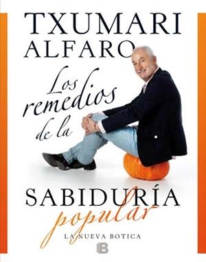 LOS REMEDIOS DE LA SABIDURÍA POPULAR | 9788466653268 | ALFARO, TXUMARI | Galatea Llibres | Librería online de Reus, Tarragona | Comprar libros en catalán y castellano online