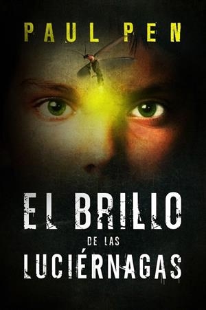 EL BRILLO DE LAS LUCIÉRNAGAS | 9788401354571 | PEN, PAUL | Galatea Llibres | Llibreria online de Reus, Tarragona | Comprar llibres en català i castellà online