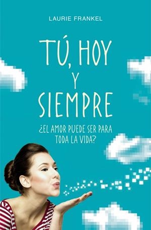 TÚ, HOY Y SIEMPRE | 9788425349690 | FRANKEL, LAURIE | Galatea Llibres | Librería online de Reus, Tarragona | Comprar libros en catalán y castellano online