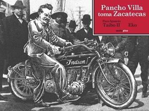 PANCHO VILLA TOMA ZACATECAS | 9788415601265 | TAIBO II, PACO IGNACIO | Galatea Llibres | Llibreria online de Reus, Tarragona | Comprar llibres en català i castellà online