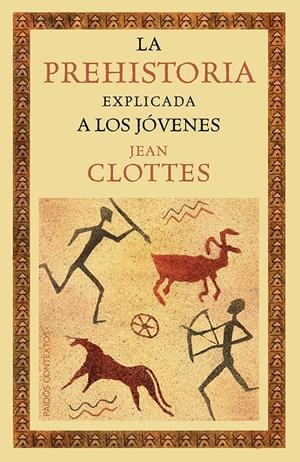 LA PREHISTORIA EXPLICADA A LOS JÓVENES | 9788449328916 | CLOTTES, JEAN | Galatea Llibres | Llibreria online de Reus, Tarragona | Comprar llibres en català i castellà online