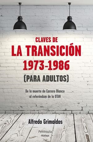 CLAVES DE LA TRANSICIÓN 1973-1986 (PARA ADULTOS) | 9788499422084 | GRIMALDOS, ALFREDO | Galatea Llibres | Llibreria online de Reus, Tarragona | Comprar llibres en català i castellà online