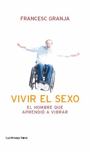 VIVIR EL SEXO | 9788492545988 | GRANJA, FRANCESC | Galatea Llibres | Llibreria online de Reus, Tarragona | Comprar llibres en català i castellà online