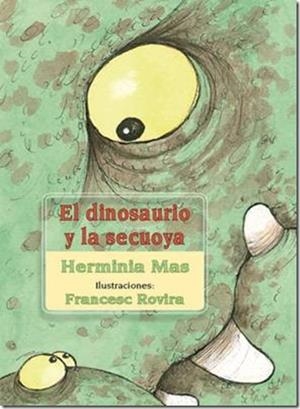 EL DINOSAURIO Y LA SECUOYA | 9788493747510 | MAS, HERMÍNIA | Galatea Llibres | Llibreria online de Reus, Tarragona | Comprar llibres en català i castellà online