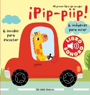 PIP- PIIP! MI PRIMER LIBRO DE SONIDOS | 9788492766673 | Galatea Llibres | Librería online de Reus, Tarragona | Comprar libros en catalán y castellano online