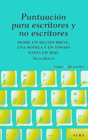 PUNTUACIÓN PARA ESCRITORES Y NO ESCRITORES | 9788484285656 | KOHAN, SILVIA ADELA | Galatea Llibres | Llibreria online de Reus, Tarragona | Comprar llibres en català i castellà online