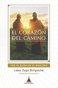 EL CORAZÓN DEL CAMINO. VER AL BUDA EN EL MAESTRO | 9788496478718 | RIMPOCHÉ, ZOPA | Galatea Llibres | Librería online de Reus, Tarragona | Comprar libros en catalán y castellano online