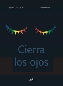 CIERRA LOS OJOS | 9788496473980 | PÉREZ ESCRIVÁ, VICTORIA / CLAUDIA RANUCCI | Galatea Llibres | Llibreria online de Reus, Tarragona | Comprar llibres en català i castellà online