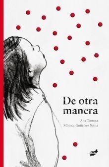 DE OTRA MANERA | 9788492595310 | TORTOSA, ANA / MÓNICA GUTIÉRREZ SERNA | Galatea Llibres | Librería online de Reus, Tarragona | Comprar libros en catalán y castellano online