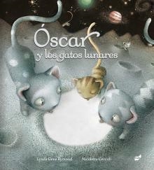 ÓSCAR Y LOS GATOS LUNARES | 9788492595686 | GENE RYMOND / NICOLETTA CECCOLI | Galatea Llibres | Librería online de Reus, Tarragona | Comprar libros en catalán y castellano online