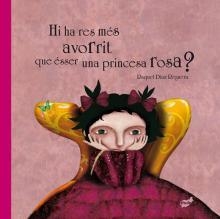 HI HA RES MÉS AVORRIT QUE ÉSSER UNA PRINCESA ROSA? | 9788492595747 | DÍAZ REGUERA, RAQUEL | Galatea Llibres | Librería online de Reus, Tarragona | Comprar libros en catalán y castellano online