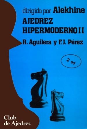 AJEDREZ HIPERMODERNO. VOL. II | 9788424503895 | AGUILERA, RICARDO/PÉREZ, F. J. | Galatea Llibres | Llibreria online de Reus, Tarragona | Comprar llibres en català i castellà online