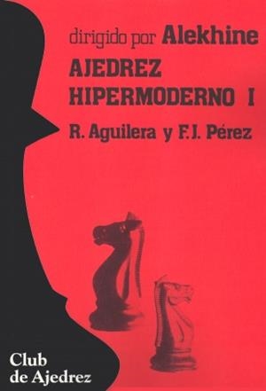 AJEDREZ HIPERMODERNO. VOL. I | 9788424503888 | AGUILERA, RICARDO/PÉREZ, F. J. | Galatea Llibres | Llibreria online de Reus, Tarragona | Comprar llibres en català i castellà online
