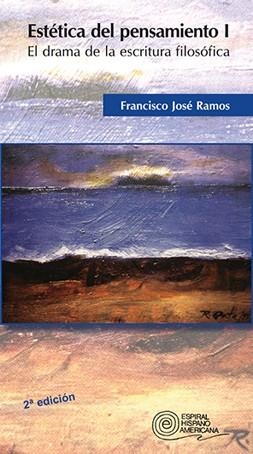 ESTETICA DEL PENSAMIENTO. EL DRAMA DE LA ESCRITURA FILOSOFIC | 9788424507947 | RAMOS, FRANCISCO JOSE | Galatea Llibres | Librería online de Reus, Tarragona | Comprar libros en catalán y castellano online