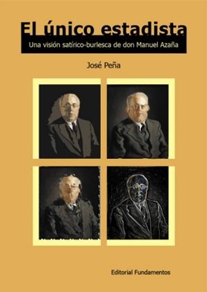 UNICO ESTADISTA : VISION SATIRICO-BURLESCA DE DON MANUEL | 9788424511388 | PEÑA GONZALEZ, JUAN JOSE | Galatea Llibres | Llibreria online de Reus, Tarragona | Comprar llibres en català i castellà online