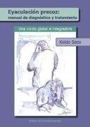 EYACULACIÓN PRECOZ: MANUAL DE DIAGNÓSTICO Y TRATAMIENTO | 9788424511890 | SECO, KOLDO | Galatea Llibres | Librería online de Reus, Tarragona | Comprar libros en catalán y castellano online
