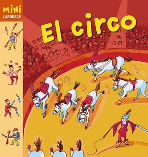 EL CIRCO MINI LAROUSSE | 9788415411956 | Galatea Llibres | Librería online de Reus, Tarragona | Comprar libros en catalán y castellano online