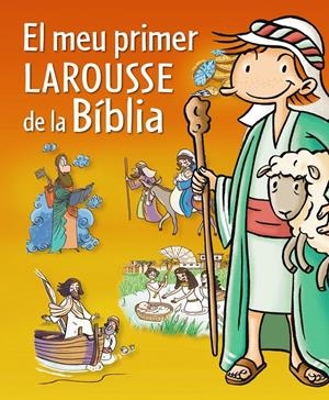 EL MEU PRIMER LAROUSSE DE LA BIBLIA | 9788415785071 | Galatea Llibres | Librería online de Reus, Tarragona | Comprar libros en catalán y castellano online
