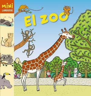 EL ZOO MINI LAROUSSE | 9788415411970 | Galatea Llibres | Librería online de Reus, Tarragona | Comprar libros en catalán y castellano online