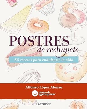 POSTRES DE RECHUPETE | 9788415785156 | LÓPEZ ALONSO, ALFONSO | Galatea Llibres | Librería online de Reus, Tarragona | Comprar libros en catalán y castellano online