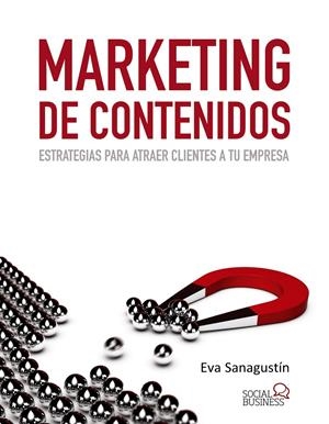 MARKETING DE CONTENIDOS | 9788441533509 | SANAGUSTÍN, EVA | Galatea Llibres | Llibreria online de Reus, Tarragona | Comprar llibres en català i castellà online