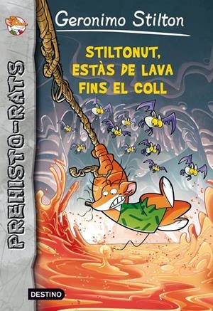 ESTÀS AMB LA LAVA FINS AL COLL, STILTONUT! PREHISTO-RATS 4 GERONIMO STILTON | 9788415697909 | Galatea Llibres | Llibreria online de Reus, Tarragona | Comprar llibres en català i castellà online