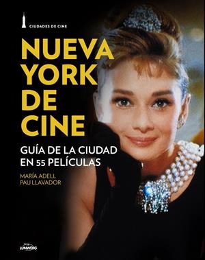 NUEVA YORK DE CINE | 9788497859851 | LLAVADOR, PAU/MARÍA ADELL | Galatea Llibres | Librería online de Reus, Tarragona | Comprar libros en catalán y castellano online