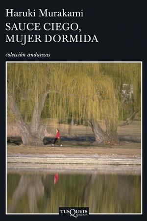 SAUCE CIEGO, MUJER DORMIDA | 9788483830475 | MURAKAMI, HARUKI | Galatea Llibres | Llibreria online de Reus, Tarragona | Comprar llibres en català i castellà online