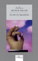 YA NO TE NECESITO | 9788483832950 | MILLER, ARTHUR | Galatea Llibres | Librería online de Reus, Tarragona | Comprar libros en catalán y castellano online