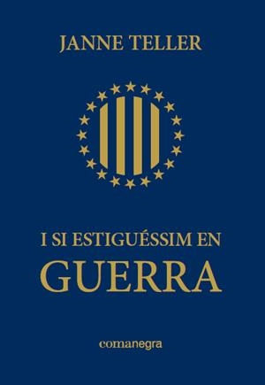 I SI ESTIGUÉSSIM EN GUERRA | 9788415097679 | TELLER, JANNE | Galatea Llibres | Llibreria online de Reus, Tarragona | Comprar llibres en català i castellà online