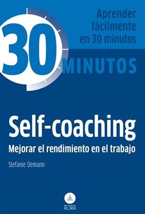 SELF-COACHING, MEJORAR EL RENDIMIENTO EN EL TRABAJO | 9788415618126 | DEMANN, STEFANIE | Galatea Llibres | Librería online de Reus, Tarragona | Comprar libros en catalán y castellano online