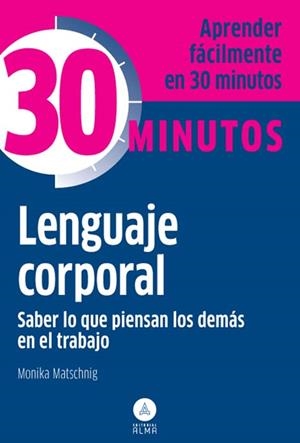 LENGUAJE CORPORAL, SABER QUE PIENSAN LOS DEMÁS EN EL TRABAJO | 9788415618089 | MATSCHNIG, MONIKA | Galatea Llibres | Librería online de Reus, Tarragona | Comprar libros en catalán y castellano online