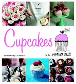 CUPCAKES DE LA PRIMROSE BAKERY | 9788415317258 | SWIFT, MARTHA/THOMAS, LISA | Galatea Llibres | Librería online de Reus, Tarragona | Comprar libros en catalán y castellano online
