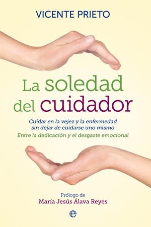 LA SOLEDAD DEL CUIDADOR | 9788499708133 | PRIETO, VICENTE | Galatea Llibres | Librería online de Reus, Tarragona | Comprar libros en catalán y castellano online