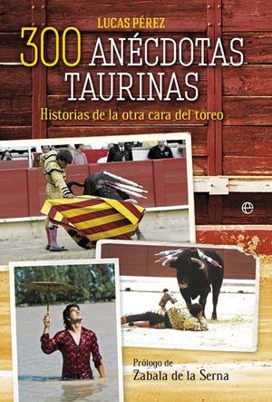 300 ANECDOTAS TAURINAS | 9788499708102 | PÉREZ, LUCAS | Galatea Llibres | Librería online de Reus, Tarragona | Comprar libros en catalán y castellano online